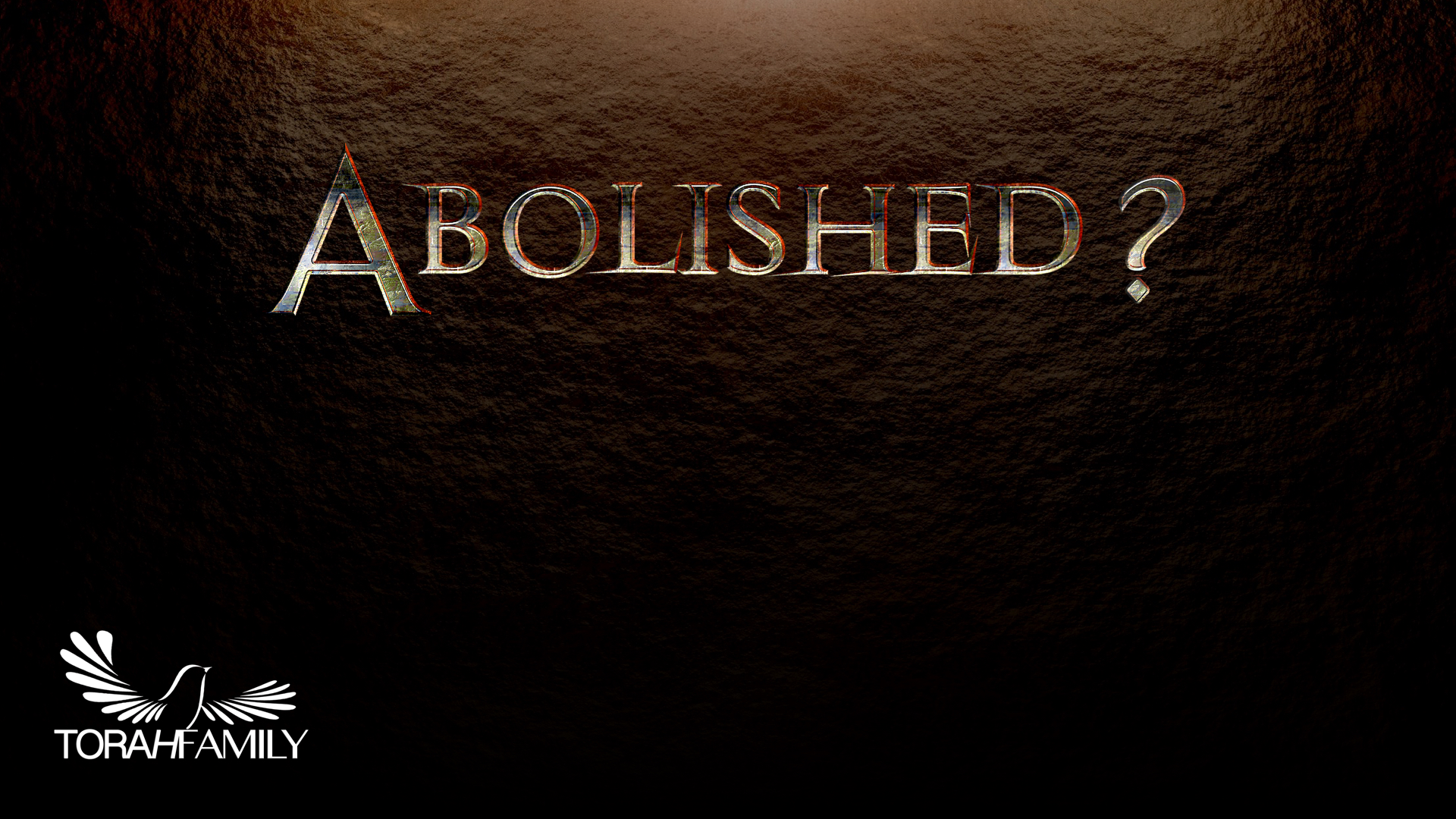 Abolished? Torah Family