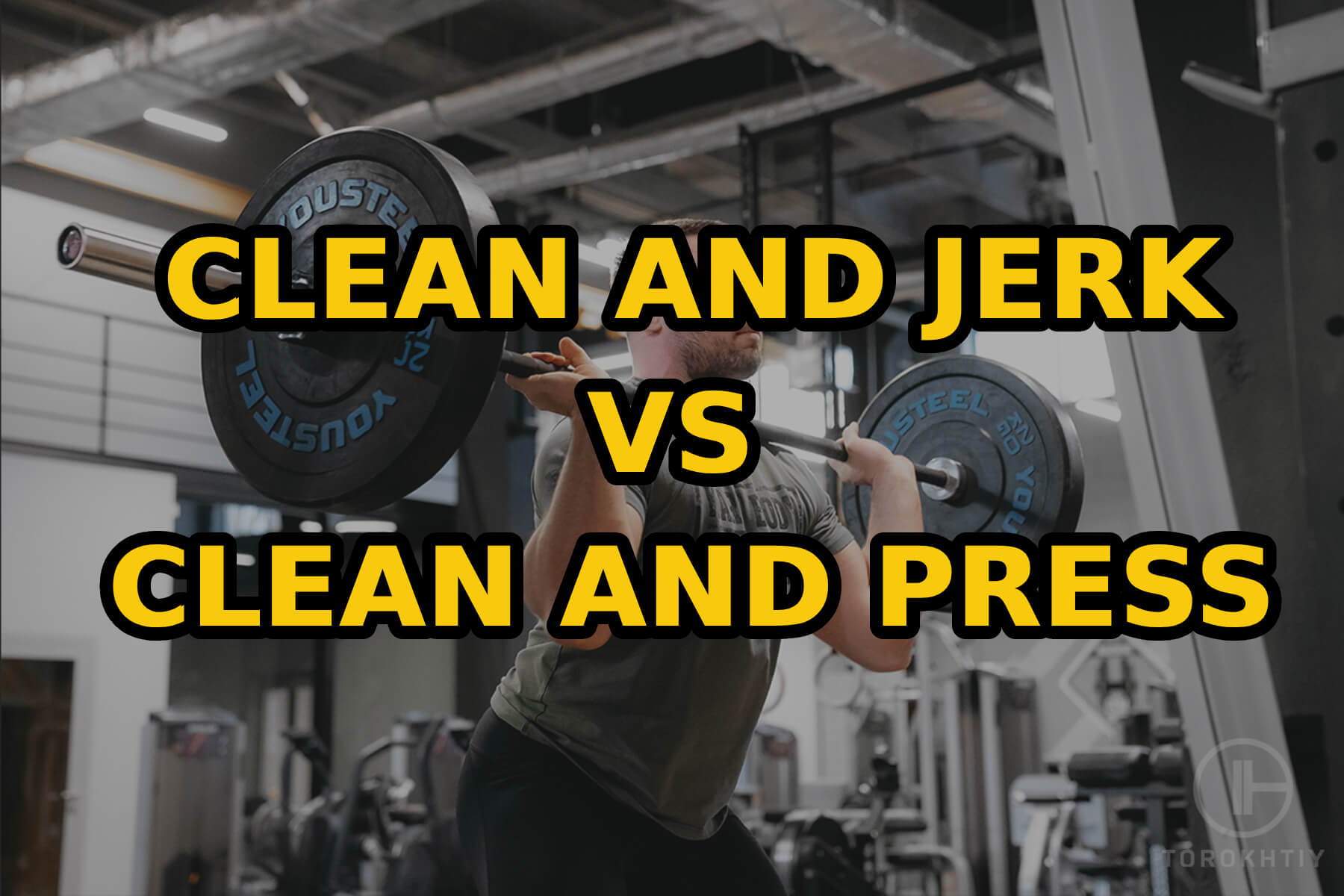 Clean And Jerk Vs Clean And Press Difference Explained