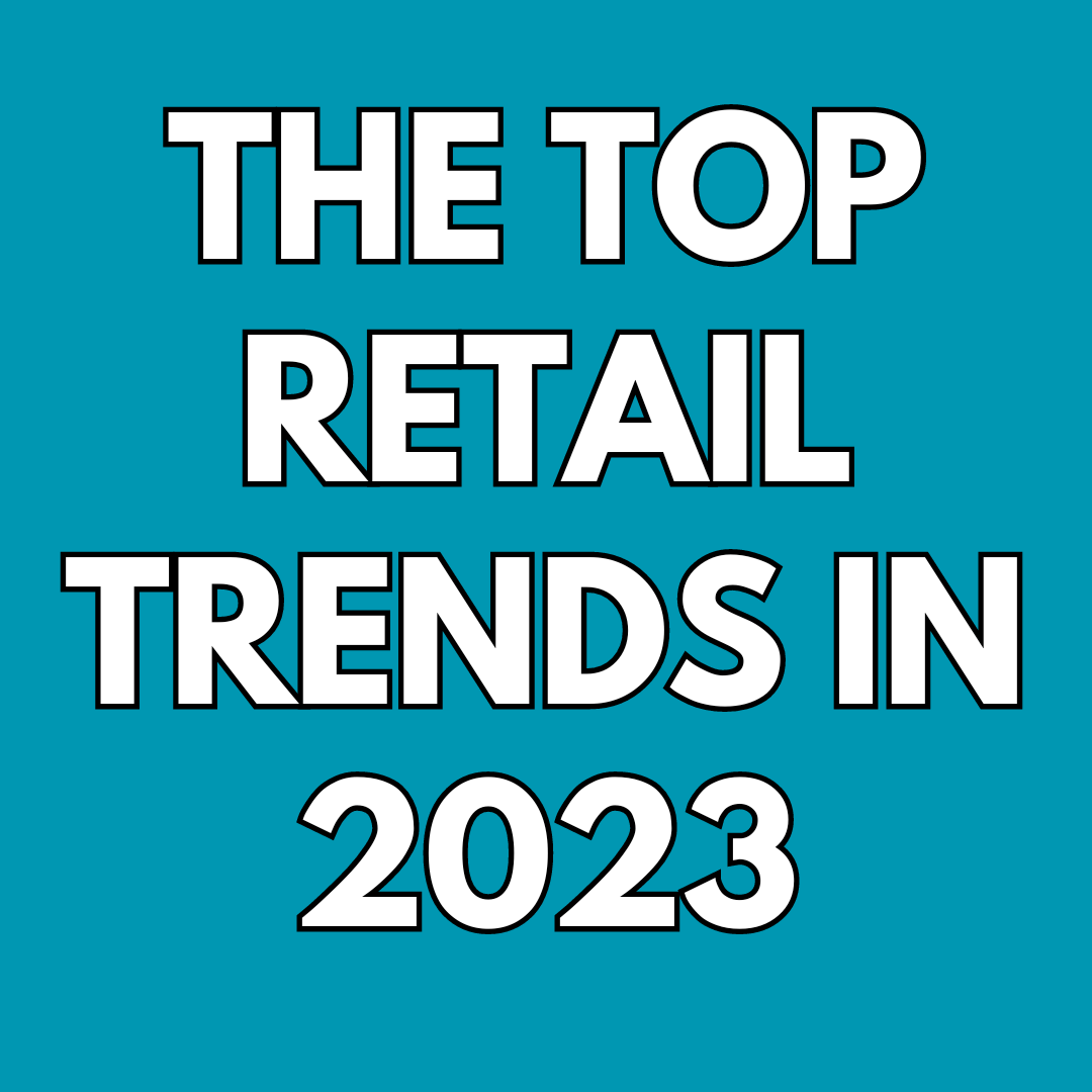 The Top Retail Trends in 2023 THE JUNCTION BIA