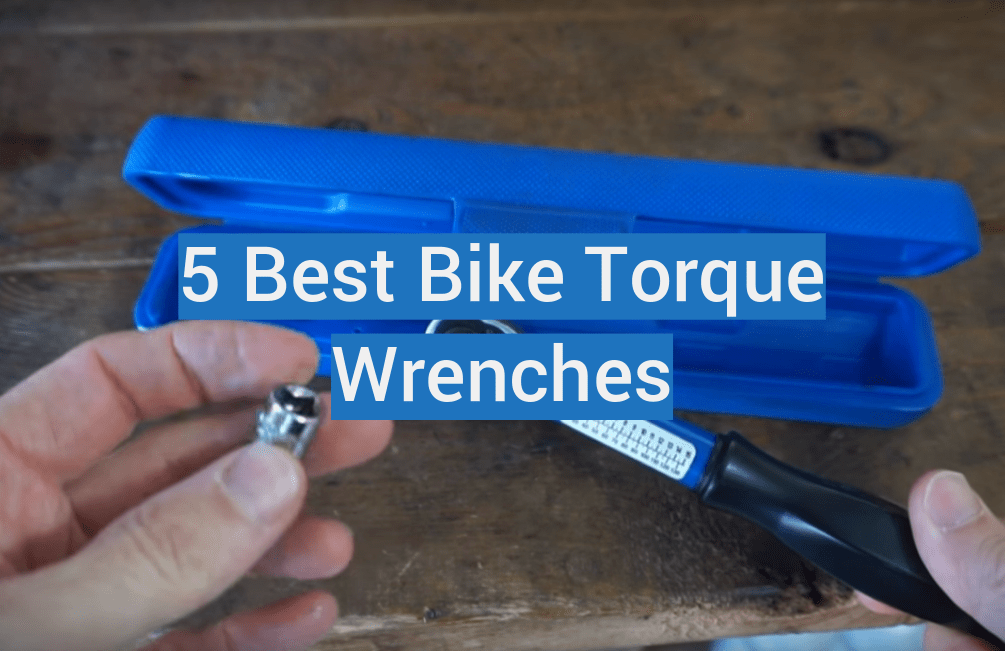 Top 5 Best Bike Torque Wrenches [2022 Review] TorqueWrenchGuide