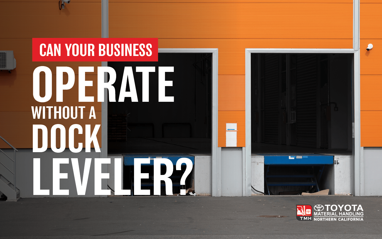 Can Your Business Operate Without a Dock Leveler for 23 Months?