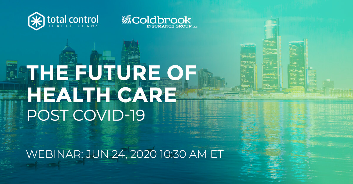 The Future of Health Care Post COVID19 Total Control Health Plans