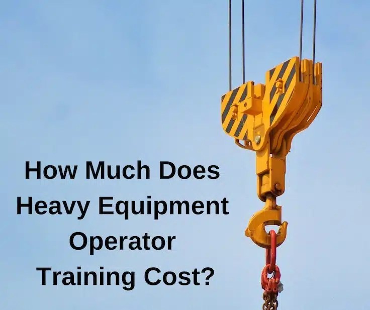 How Much Does Heavy Equipment Operator Training Cost Total Equipment