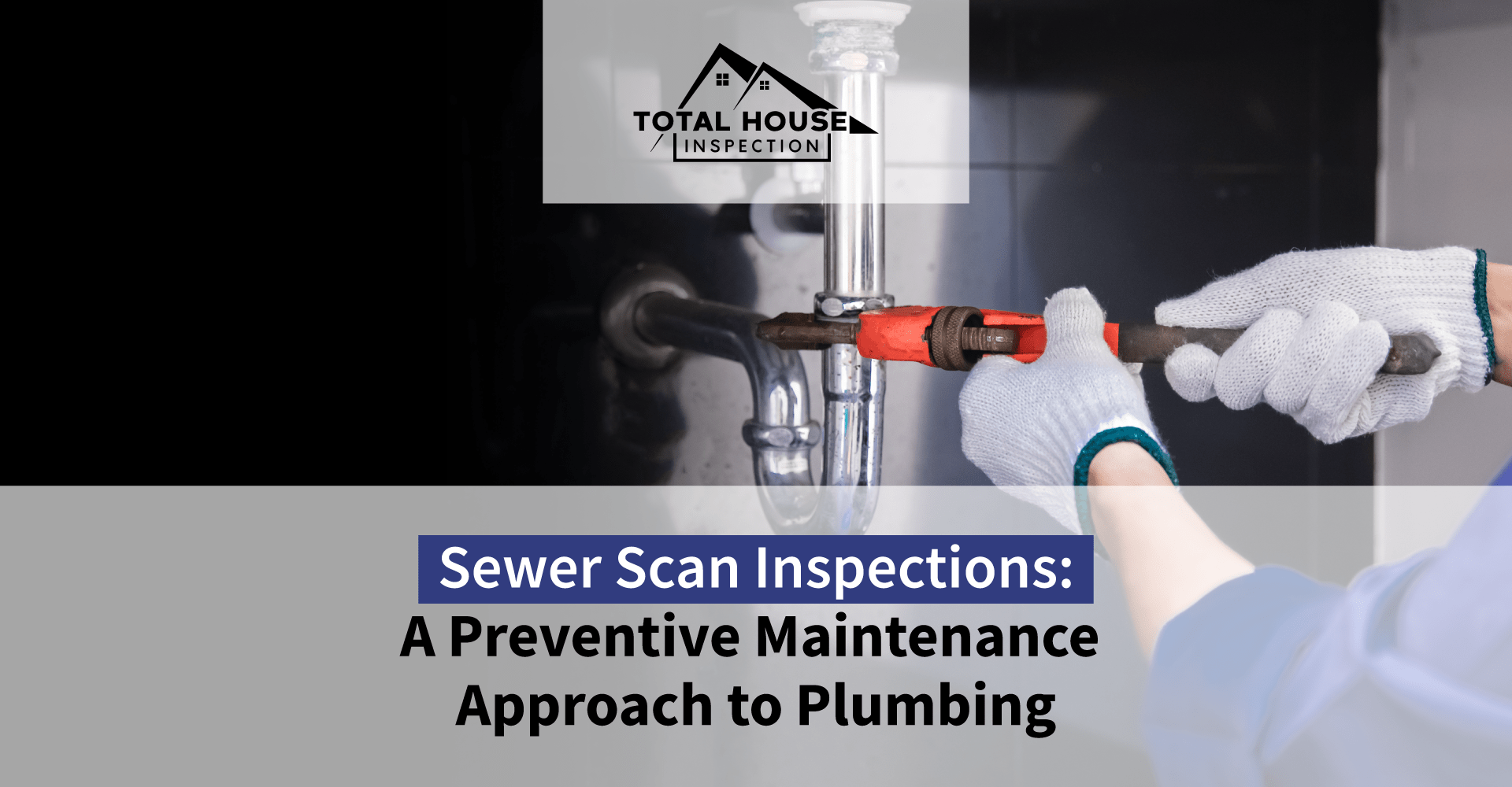 Sewer Scan Inspections A Preventive Maintenance Approach to Plumbing
