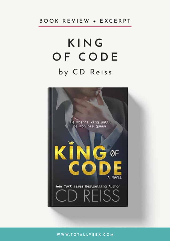 King of Code by CD Reiss King of Code Book 1 Totally Bex