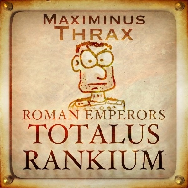 28 Maximinus Thrax Roman Emperors Totalus Rankium