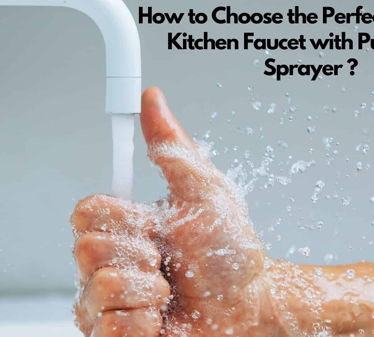 How to Choose the Perfect Touchless Kitchen Faucet with Pull Down