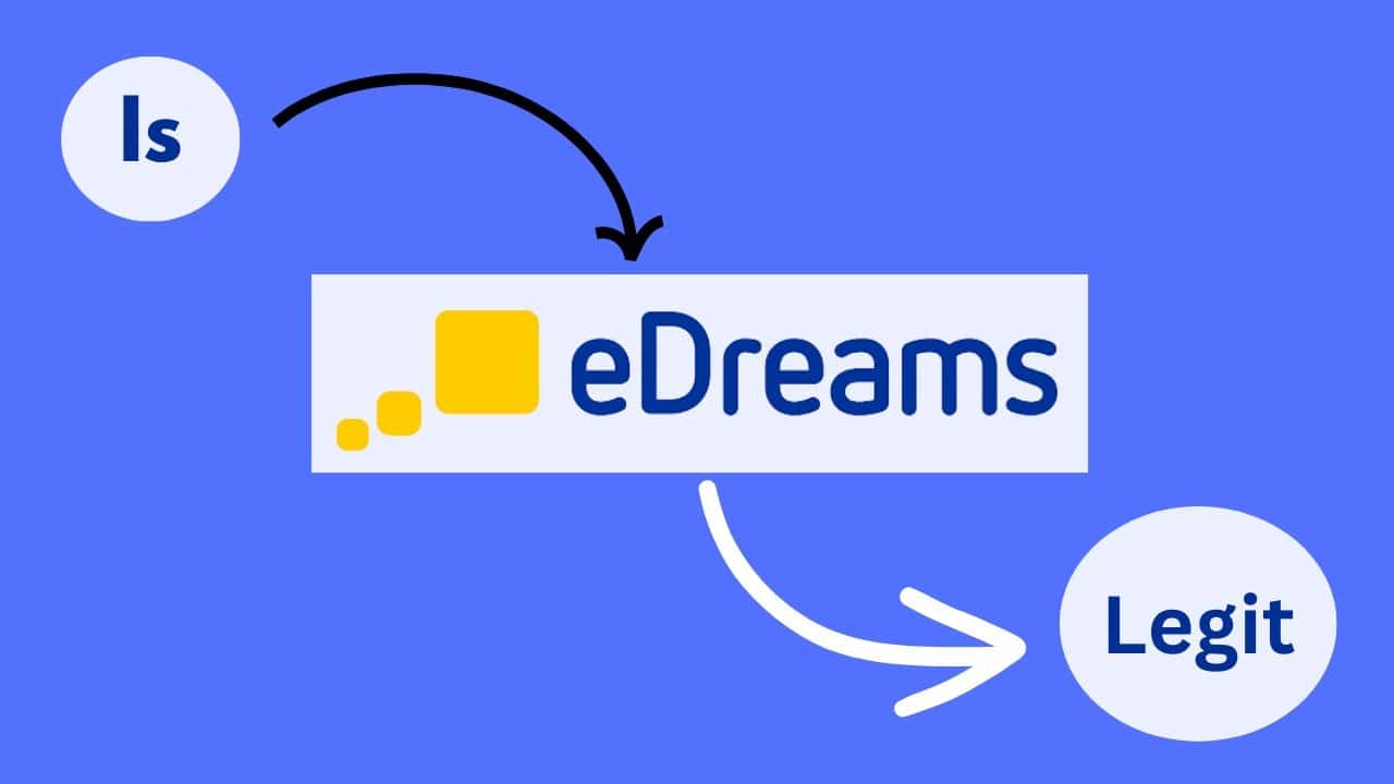 Is eDreams Legit? A Comprehensive Review and Analysis