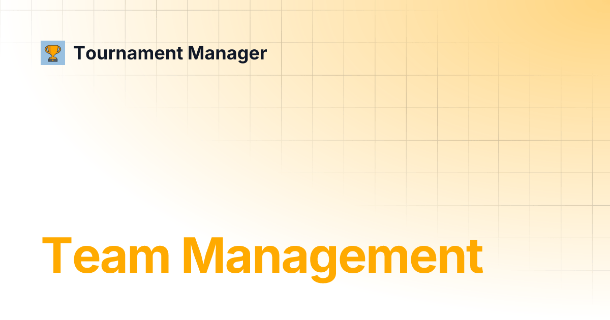 Team Management Tournament Manager