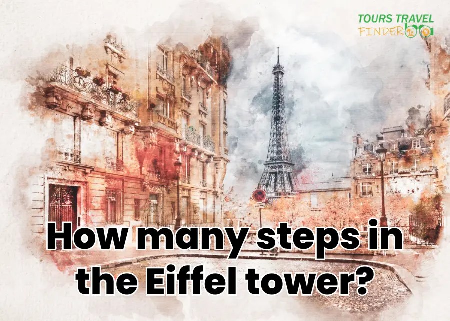 Ultimate Guide How Many Steps in the Eiffel Tower in 2023
