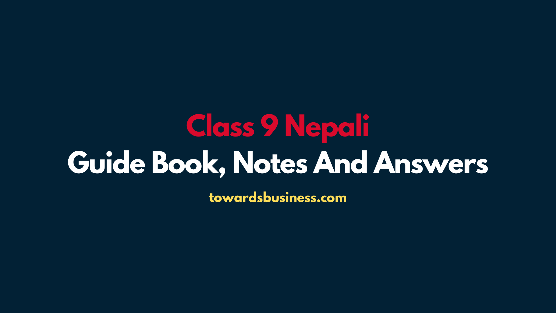 Class 9 Nepali Guide Book, Notes And Answers [Free PDF Download]
