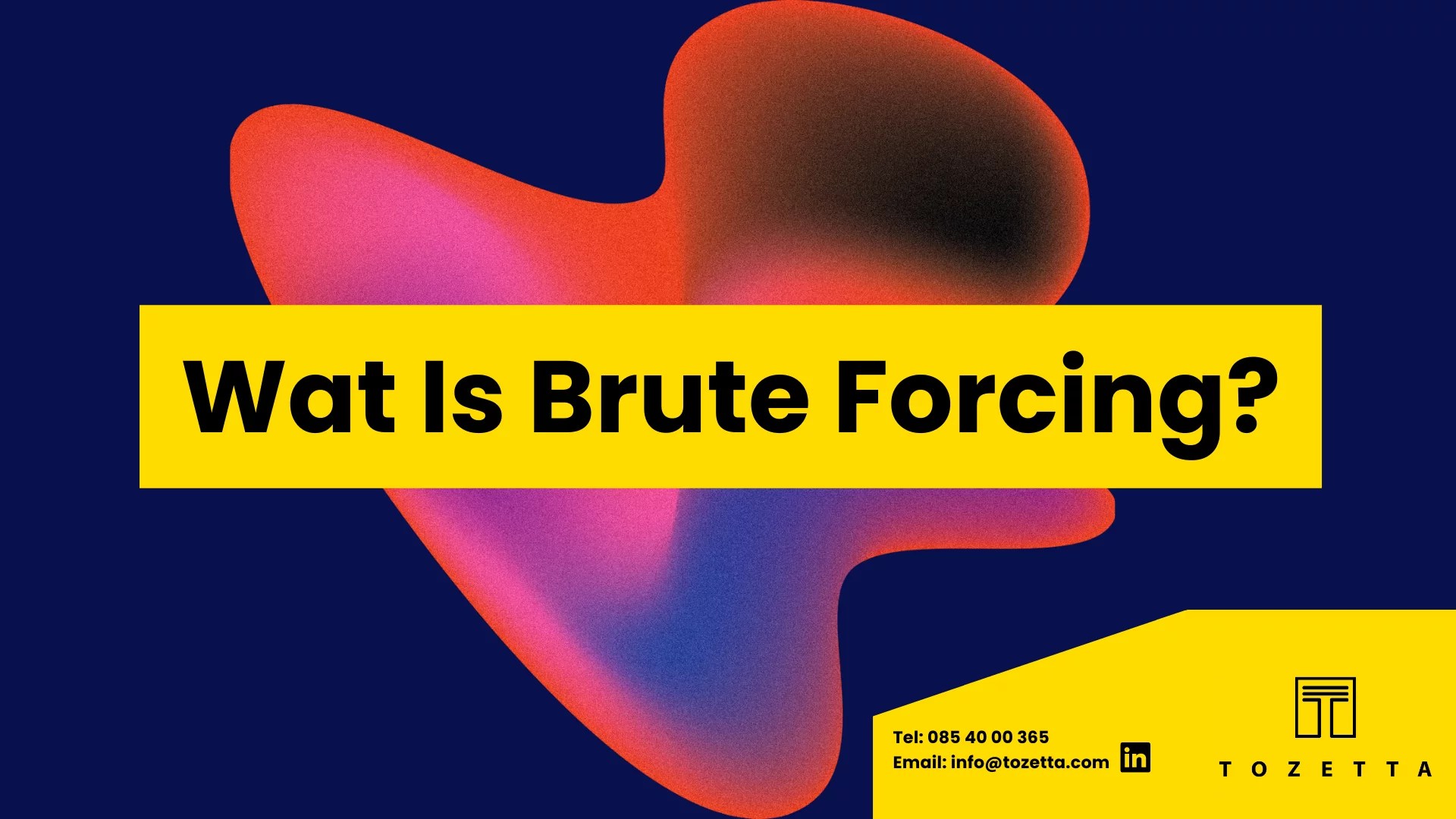 Wat is een bruteforce aanval? Tozetta