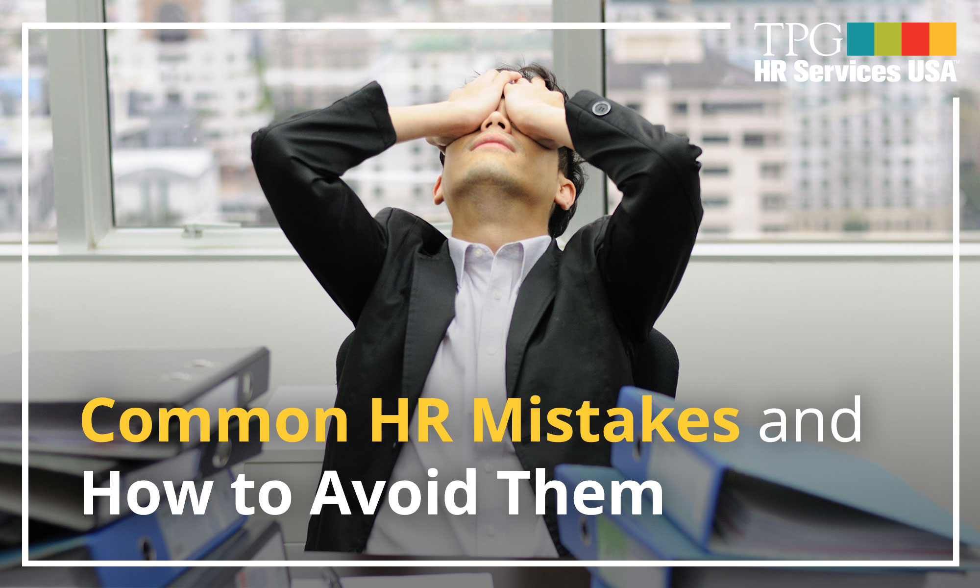 Common HR Mistakes and How to Avoid Them HR Services USA