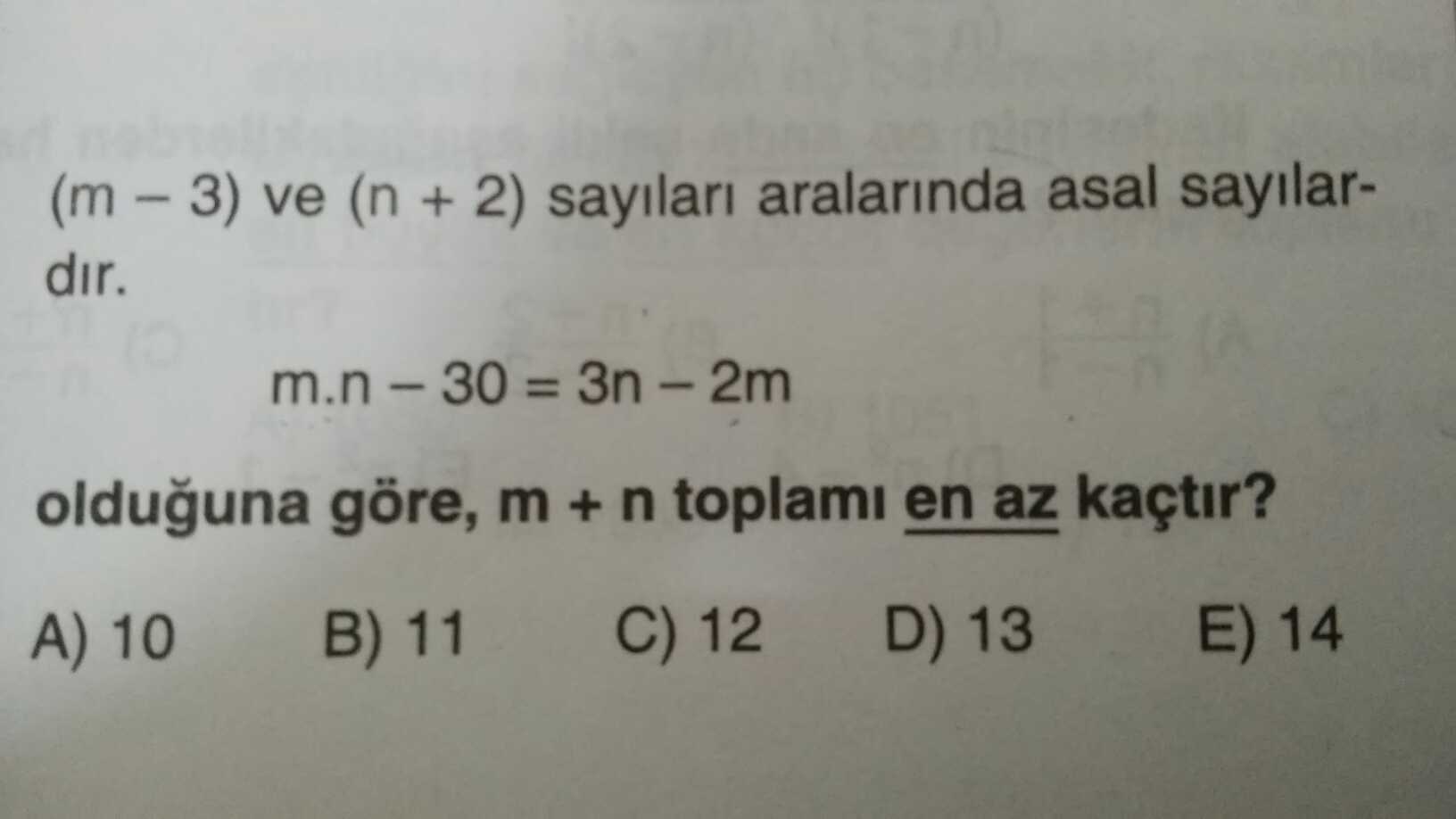 (m3) ve (m+2) aralarinda asal sayilardir. m.n30=3n2mm+n en az kaçtir