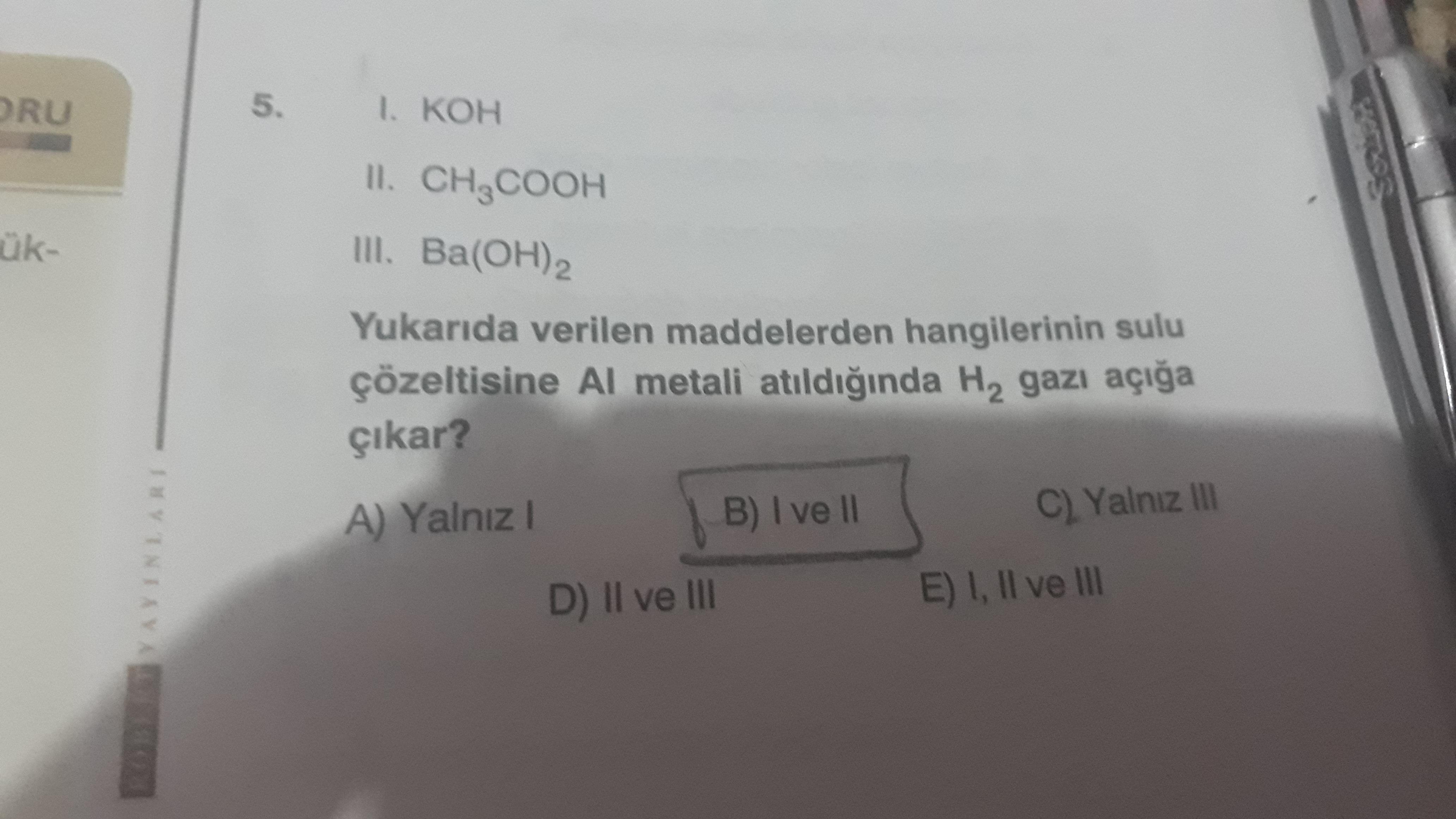 Cevaba B demiş. Baryum hidroksit asit mi baz mı bile biri bakabilir mi