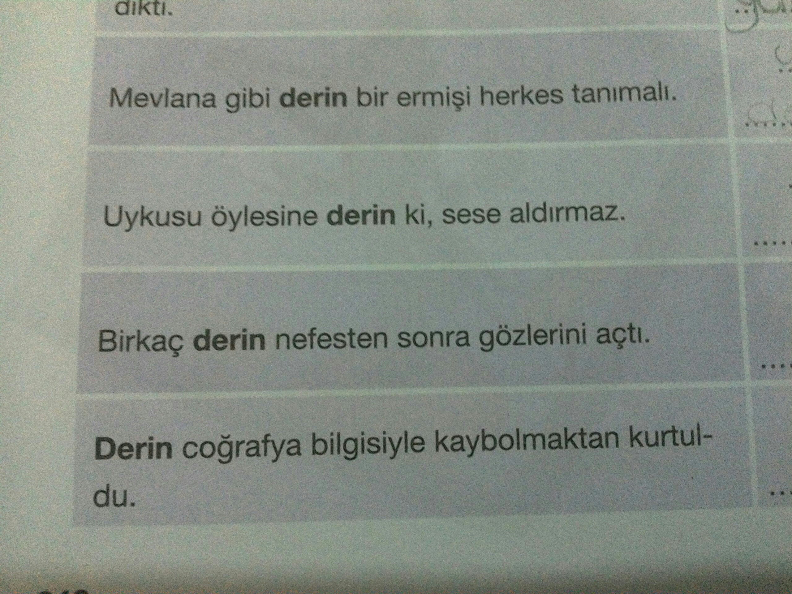bu cümlelerde derin kelimesinin hangi anlamlarda kullandığını sırasıyla