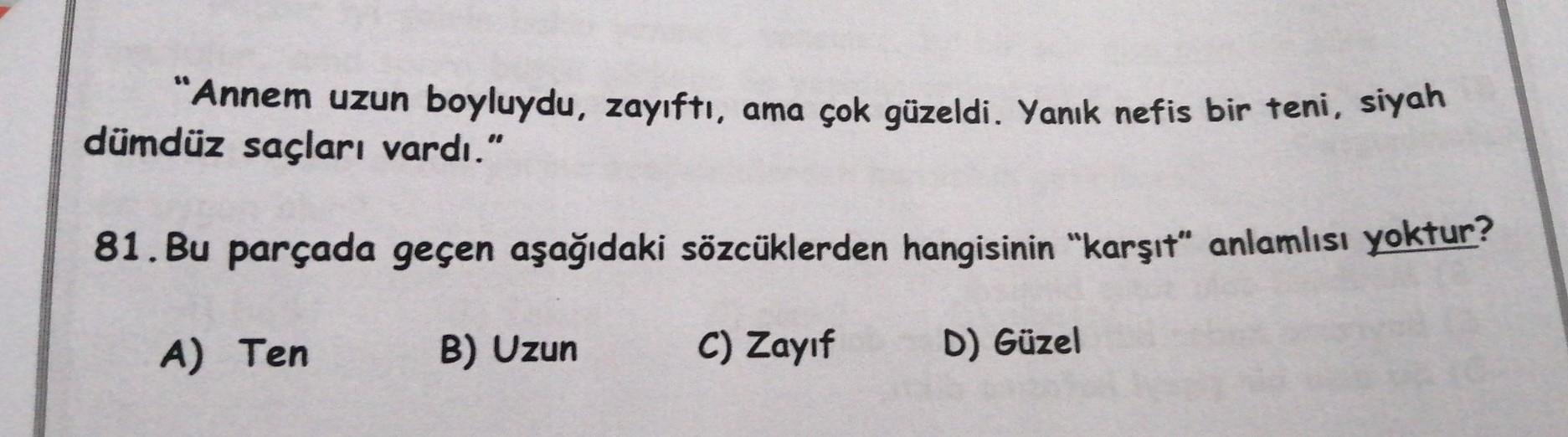 "Annem uzun boyluydu, zayıftı, ama çok güzeldi. Yonik nefis bir teri