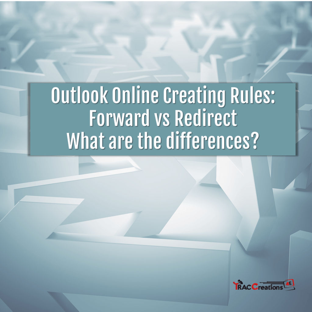 Outlook Online Email Forward vs. Redirect » TRACCreations4E