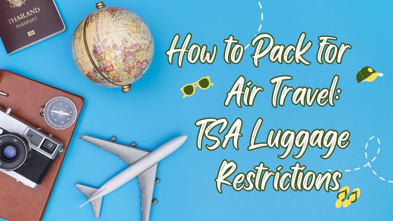 How to Pack for Air Travel TSA Luggage Restrictions Travel with Traci Jo
