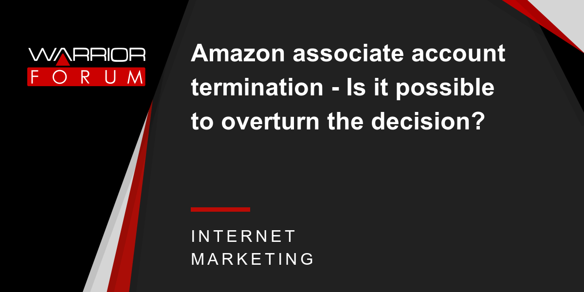 Amazon associate account termination Is it possible to overturn the