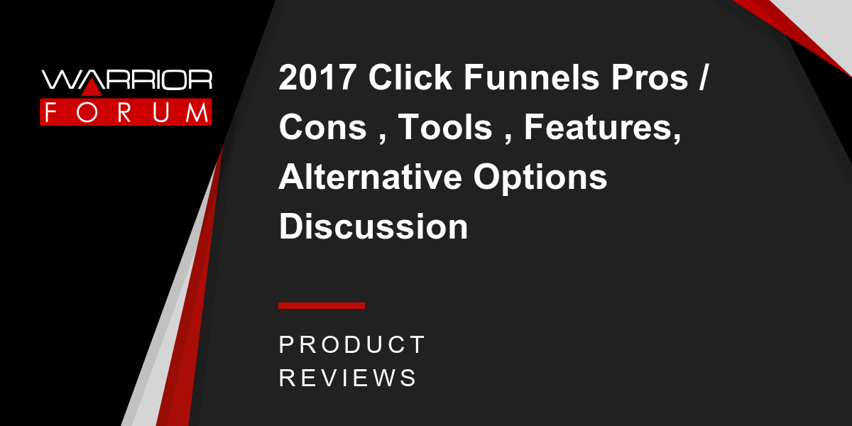 2017 Click Funnels Pros / Cons , Tools , Features, Alternative Options