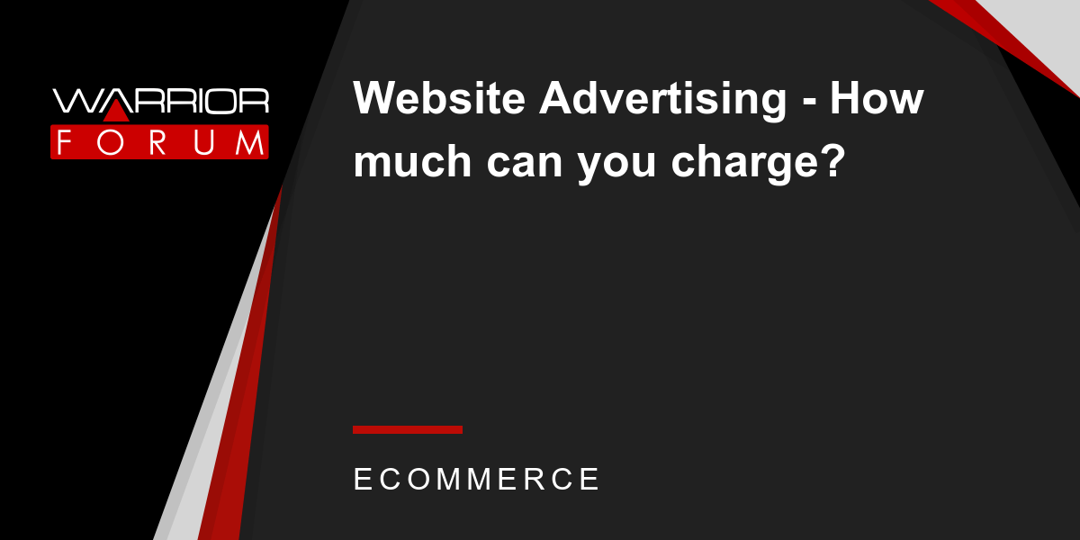 Website Advertising How much can you charge? Warrior Forum The 1