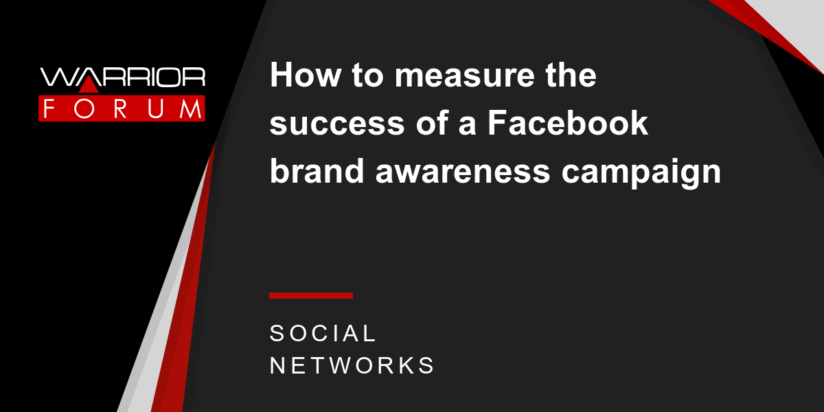 How to measure the success of a Facebook brand awareness