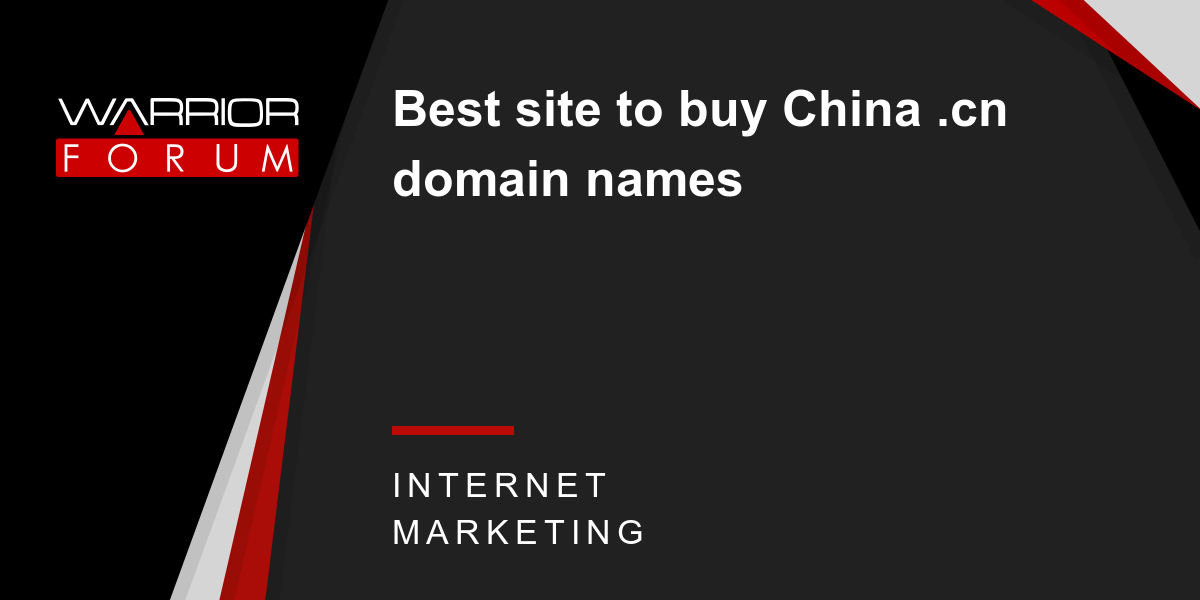 Best site to buy China .cn domain names Warrior Forum The 1