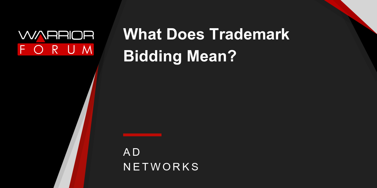 What Does Trademark Bidding Mean? Warrior Forum The 1 Digital
