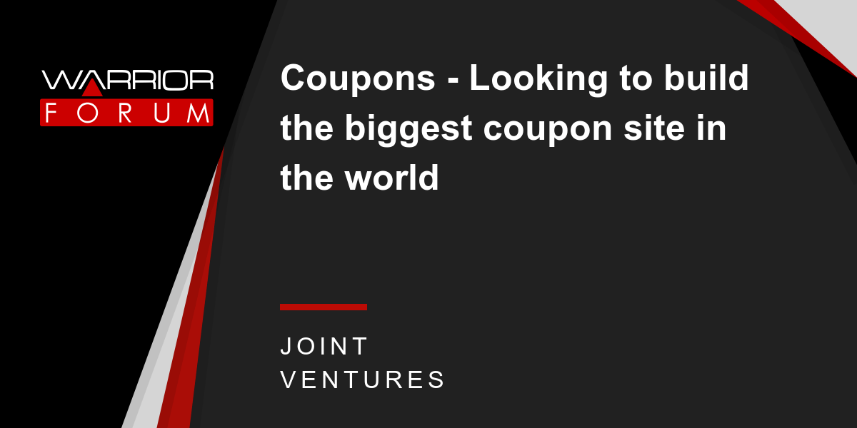 Coupons Looking to build the biggest coupon site in the world