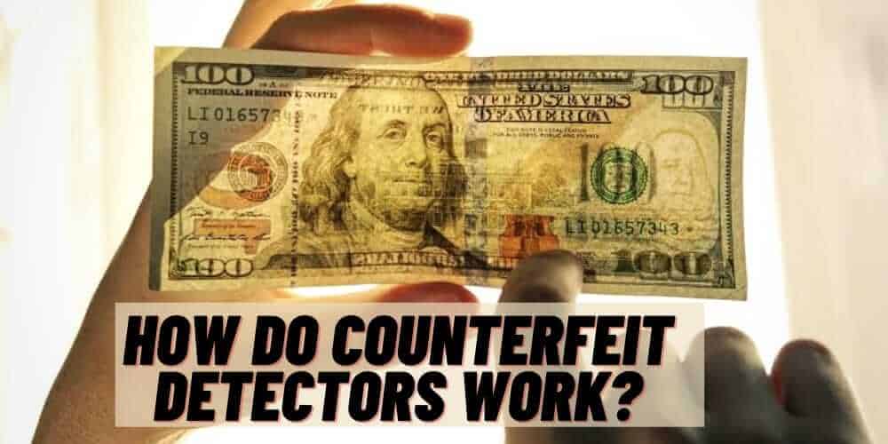 How Do Counterfeit Detectors Work? 5 Technologies Behind it