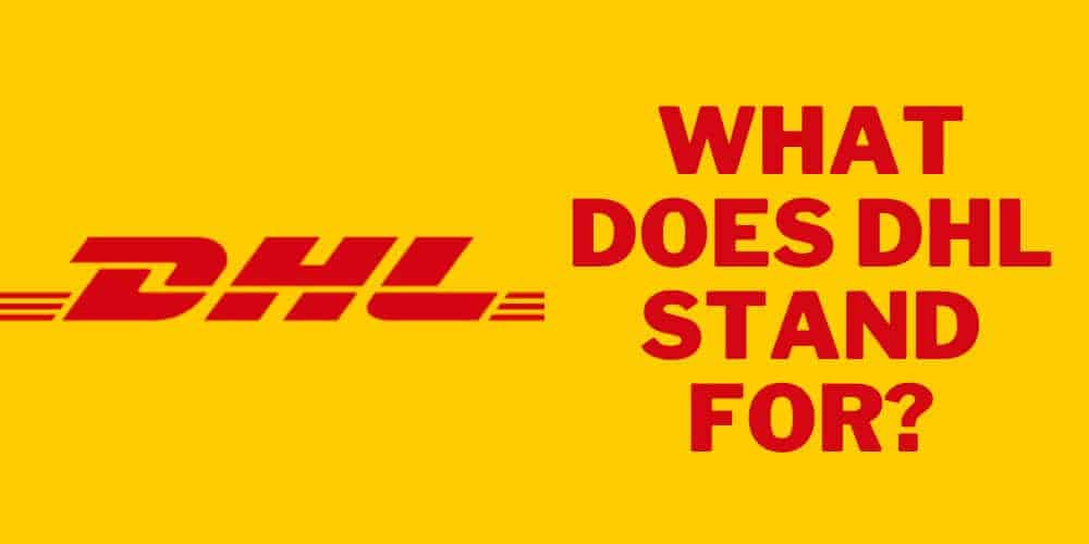 What Does DHL Stand For? Everything Important Explained