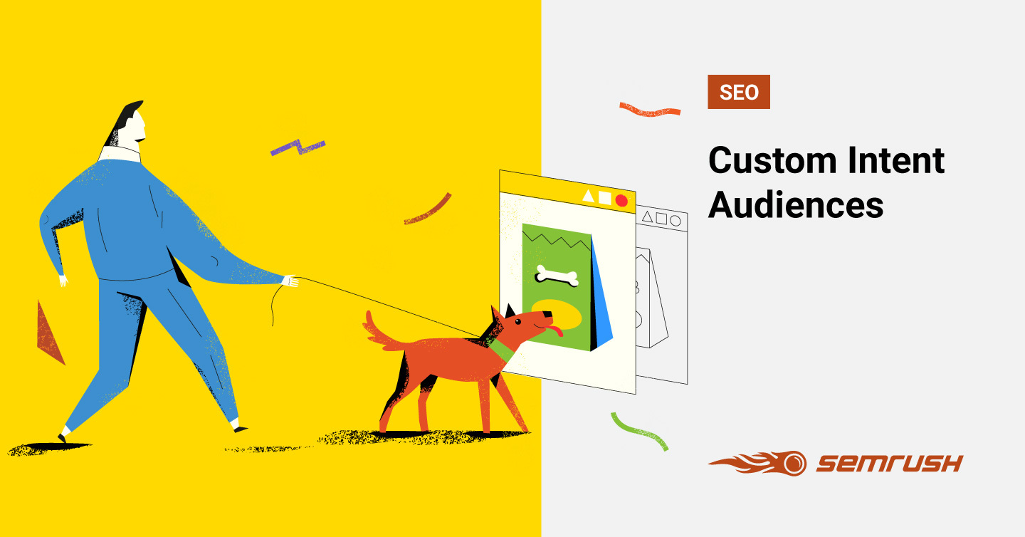 The Ultimate Guide To Google‘s Custom Intent Audiences