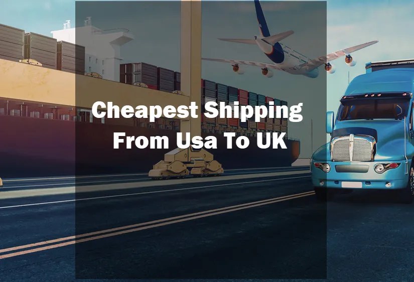 Cheapest Shipping From Usa To UK