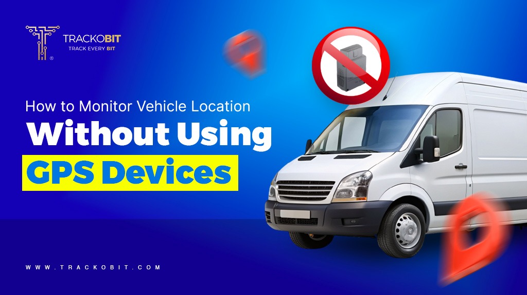 How to Track Vehicles Without GPS Tracking Devices