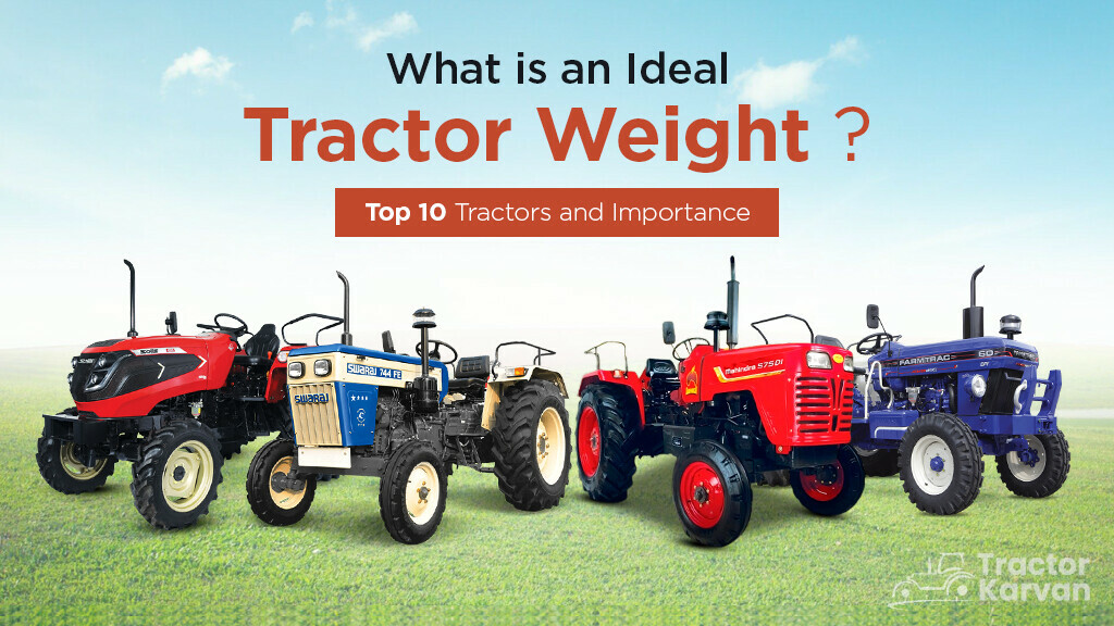 Top 10 Tractors with Perfect Weight and Importance