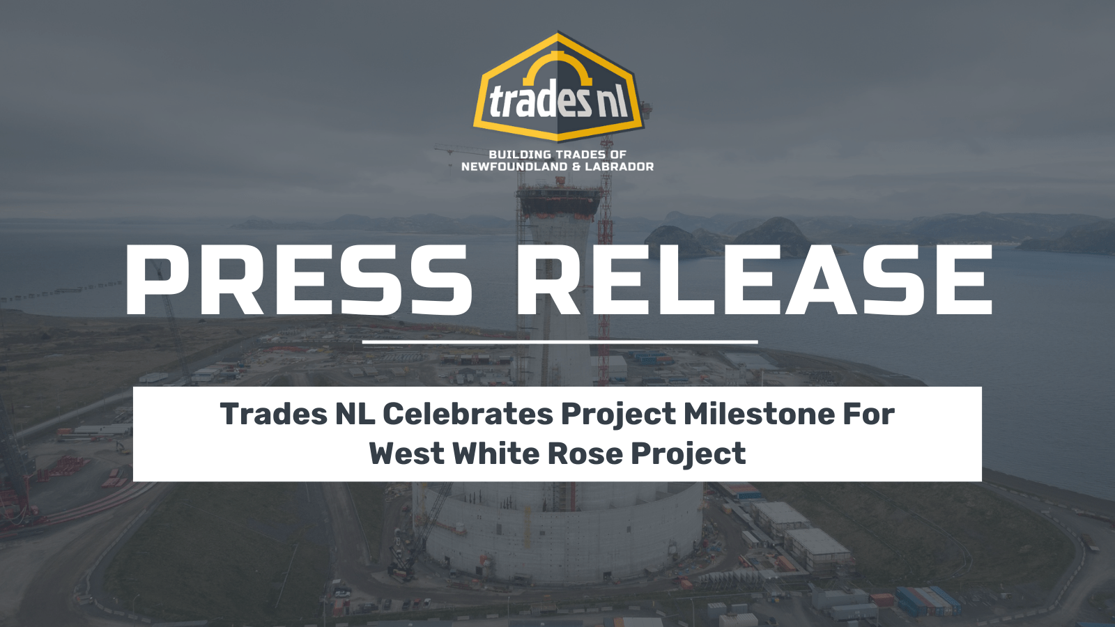 Trades NL Celebrates Project Milestone For West White Rose Project