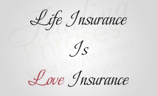 Life Insurance Is Love Insurance Wall Decal Trading Phrases