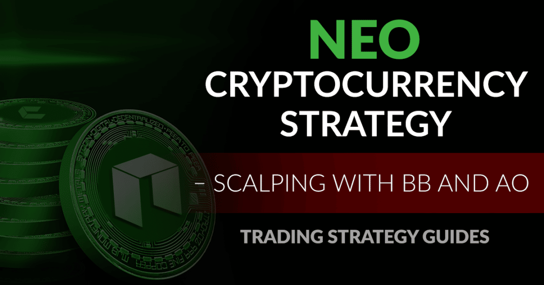 NEO Cryptocurrency Strategy Scalping with BB and AO