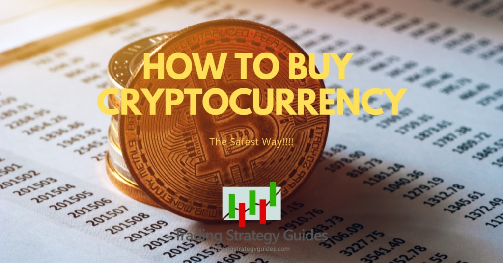 How to Buy Cryptocurrency The Safest Way