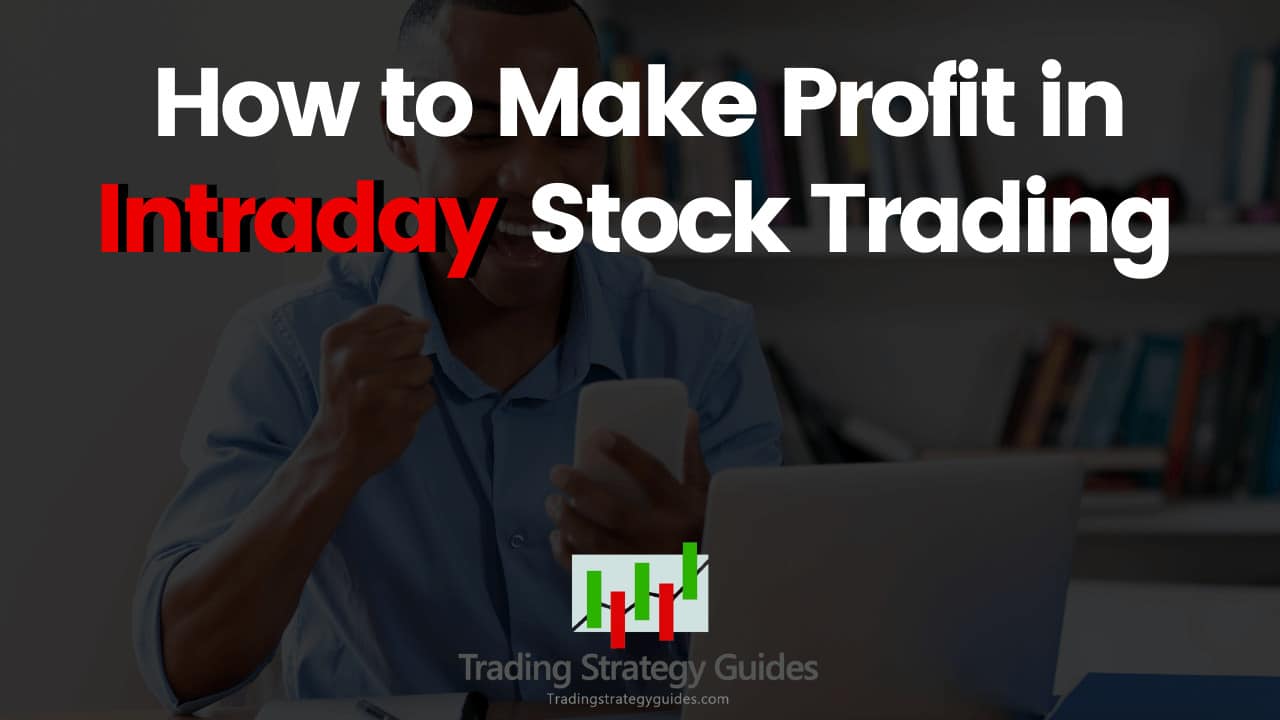 Intraday Trading Strategies That Work (2020)