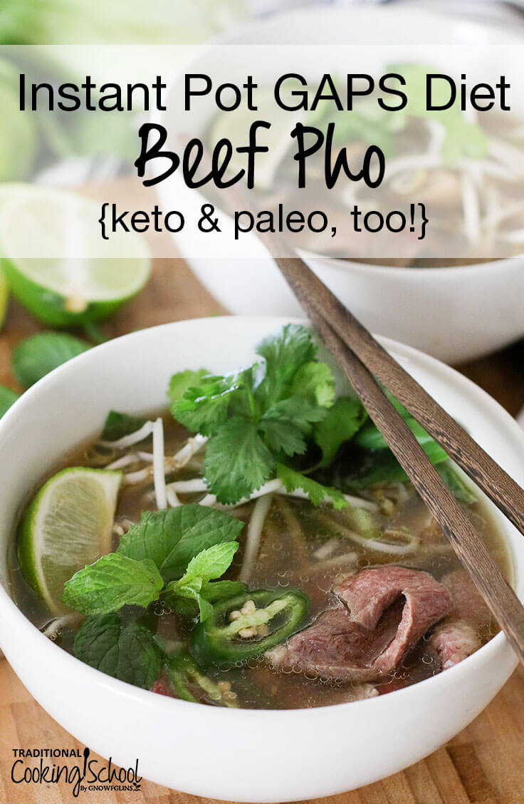 Instant Pot GAPS Diet Beef Pho (keto & paleo, too!)