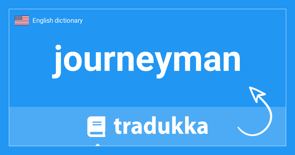 🇺🇸 What is journeyman? Tradukka