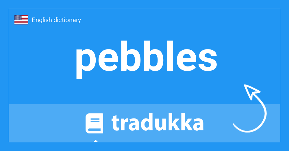 🇺🇸 What is pebbles? Tradukka