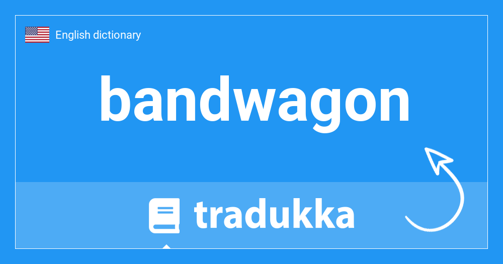 🇺🇸 What is bandwagon? Tradukka