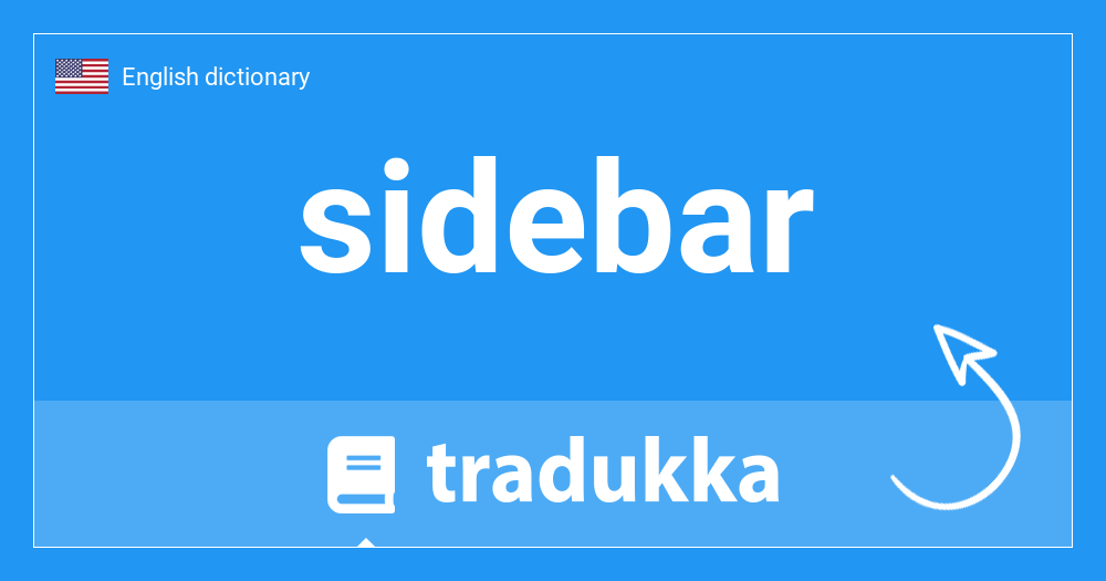 What is sidebar? Tradukka