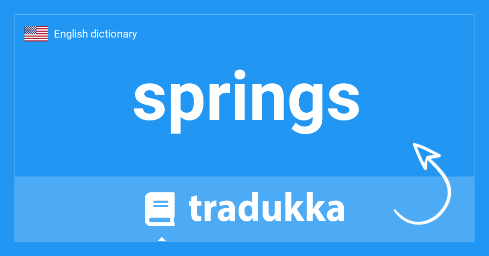 What is springs? Tradukka