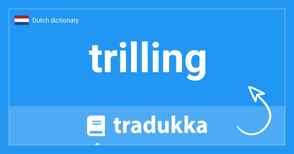 What is trilling in English? vibration Tradukka