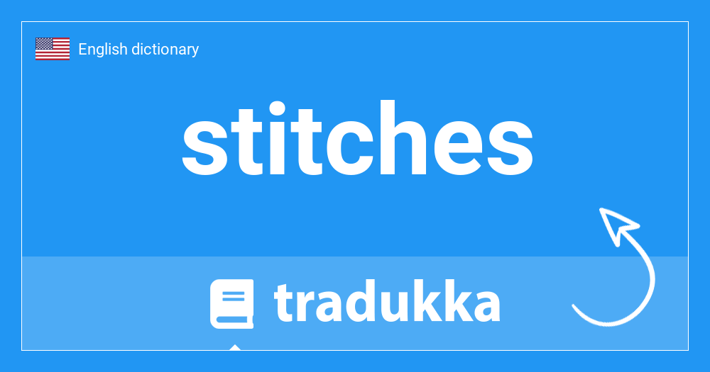 What is stitches? Tradukka