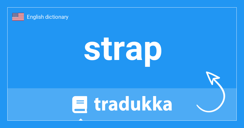What is strap? Tradukka
